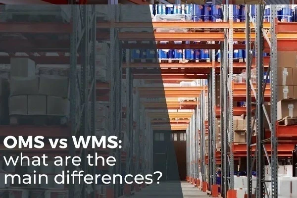 تفاوت و مقایسه سیستم مدیریت انبار WMS در مقابل OMS